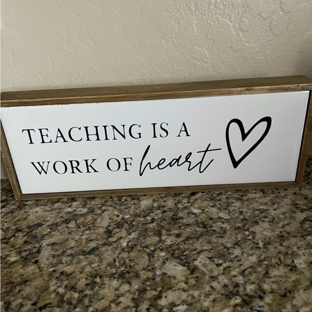 Teaching Is A Work Of Heart ❤️ Wooden Plaque